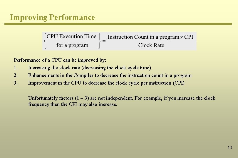 Improving Performance of a CPU can be improved by: 1. Increasing the clock rate