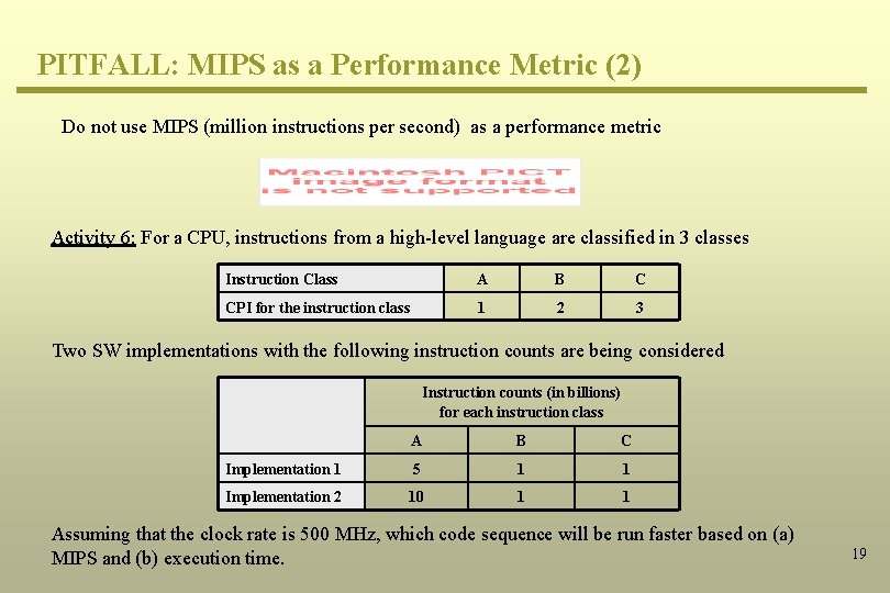 PITFALL: MIPS as a Performance Metric (2) Do not use MIPS (million instructions per