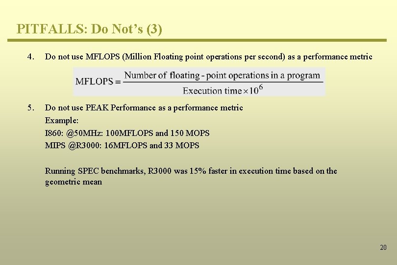 PITFALLS: Do Not’s (3) 4. Do not use MFLOPS (Million Floating point operations per