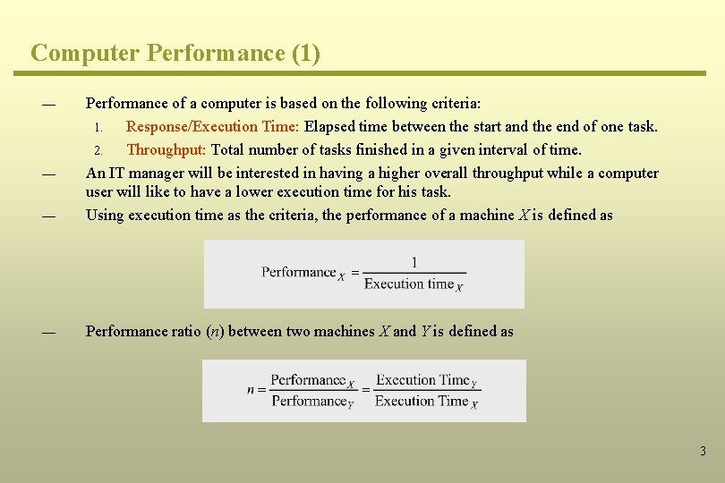 Computer Performance (1) — Performance of a computer is based on the following criteria: