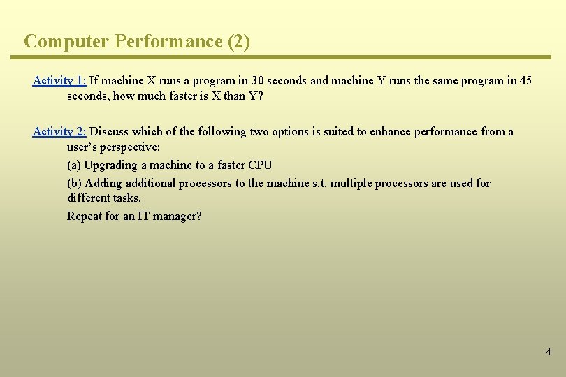 Computer Performance (2) Activity 1: If machine X runs a program in 30 seconds