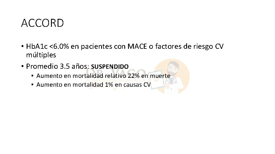 ACCORD • Hb. A 1 c <6. 0% en pacientes con MACE o factores