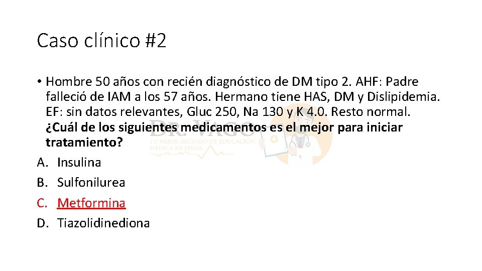 Caso clínico #2 • Hombre 50 años con recién diagnóstico de DM tipo 2.