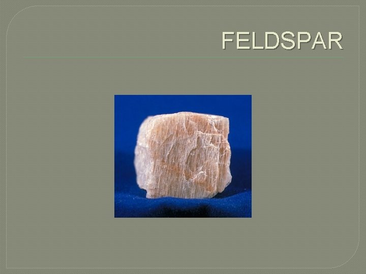 FELDSPAR 
