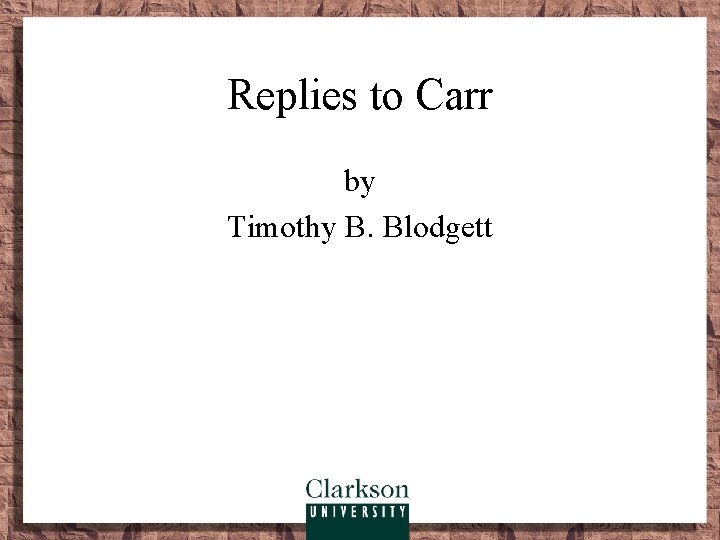 Replies to Carr by Timothy B. Blodgett 