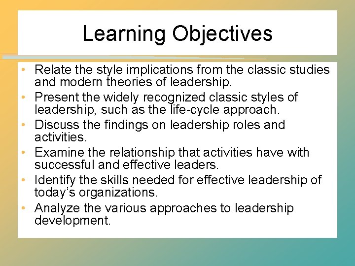 Learning Objectives • Relate the style implications from the classic studies and modern theories
