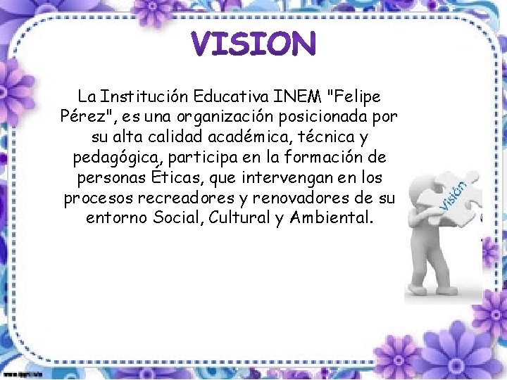 La Institución Educativa INEM "Felipe Pérez", es una organización posicionada por su alta calidad