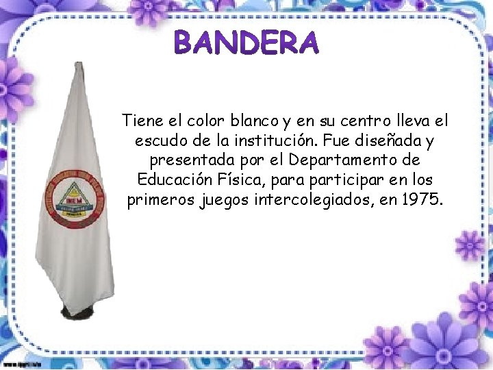 Tiene el color blanco y en su centro lleva el escudo de la institución.