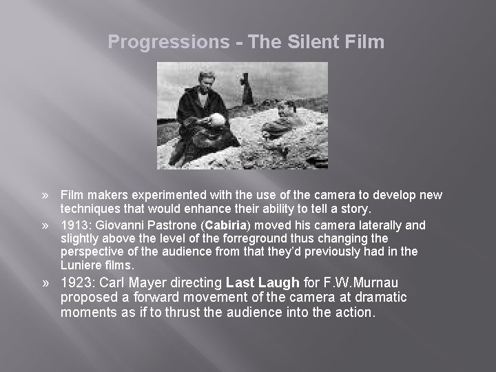 Progressions - The Silent Film » Film makers experimented with the use of the