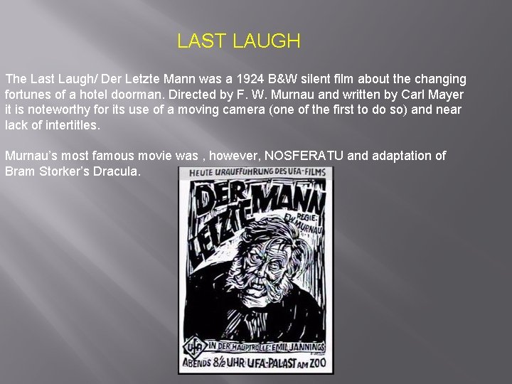 LAST LAUGH The Last Laugh/ Der Letzte Mann was a 1924 B&W silent film