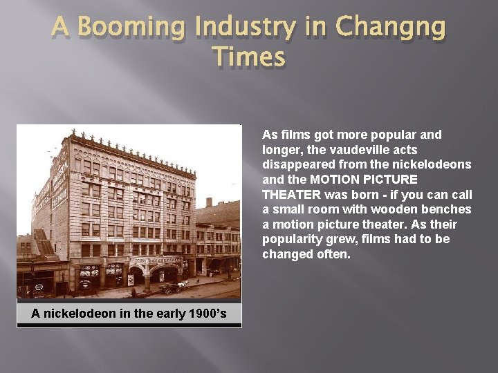 A Booming Industry in Changng Times As films got more popular and longer, the