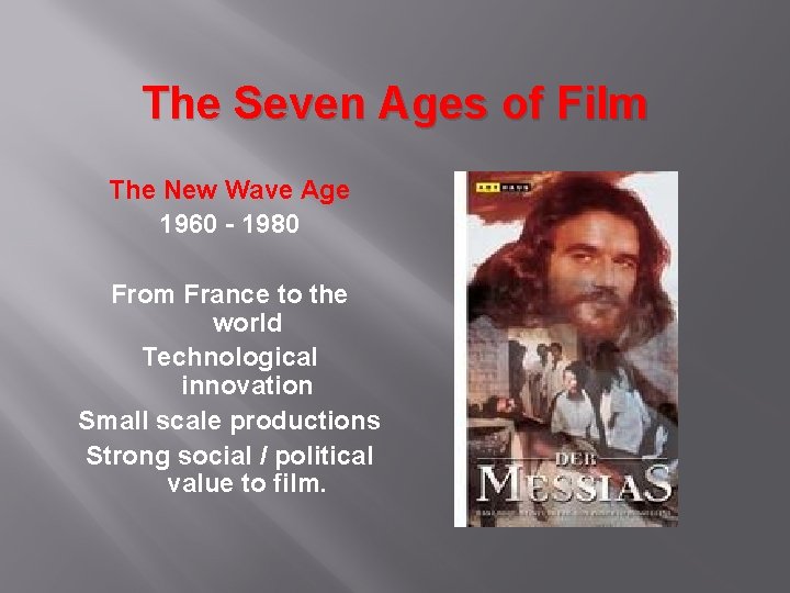 The Seven Ages of Film The New Wave Age 1960 - 1980 From France
