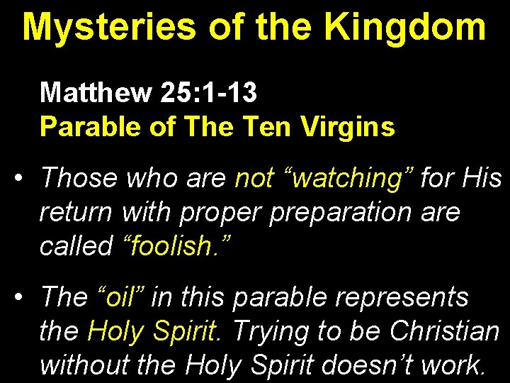 Mysteries of the Kingdom Matthew 25: 1 -13 Parable of The Ten Virgins •