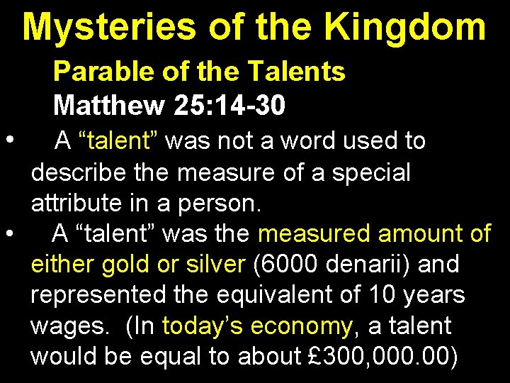 Mysteries of the Kingdom Parable of the Talents Matthew 25: 14 -30 • A