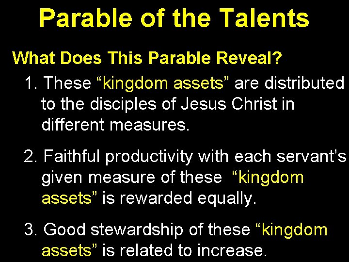 Parable of the Talents What Does This Parable Reveal? 1. These “kingdom assets” are