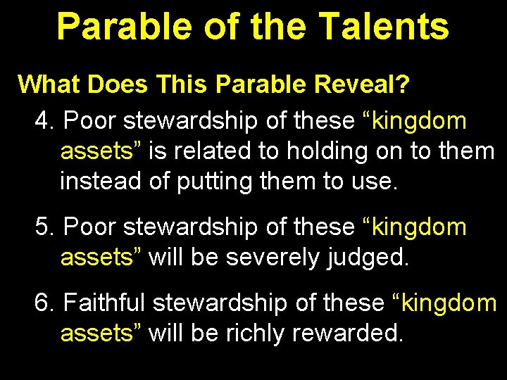 Parable of the Talents What Does This Parable Reveal? 4. Poor stewardship of these