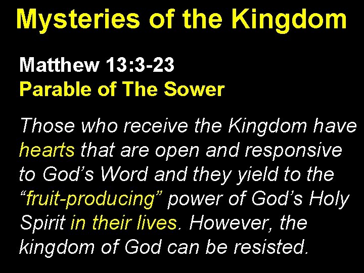 Mysteries of the Kingdom Matthew 13: 3 -23 Parable of The Sower Those who