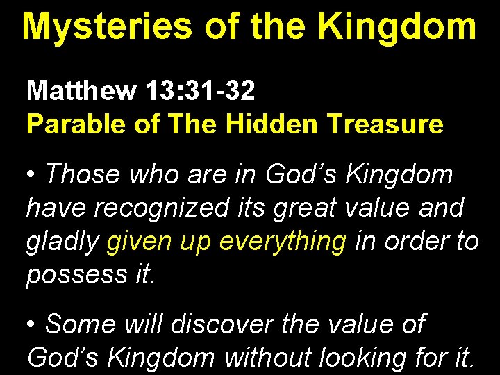 Mysteries of the Kingdom Matthew 13: 31 -32 Parable of The Hidden Treasure •