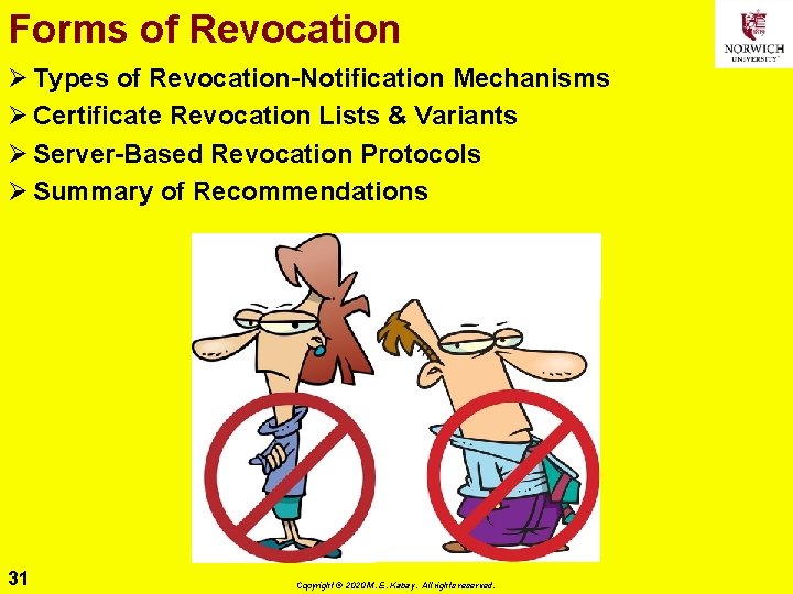 Forms of Revocation Ø Types of Revocation-Notification Mechanisms Ø Certificate Revocation Lists & Variants