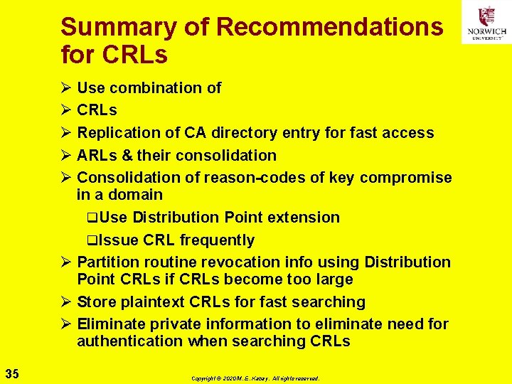 Summary of Recommendations for CRLs Ø Use combination of Ø CRLs Ø Replication of