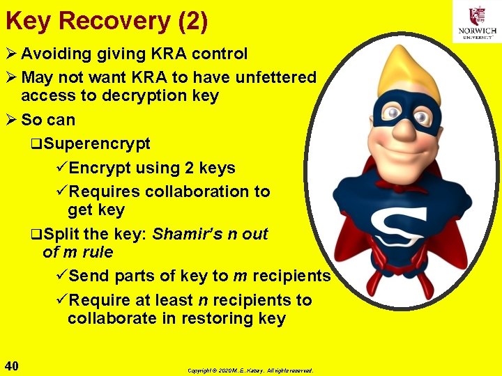 Key Recovery (2) Ø Avoiding giving KRA control Ø May not want KRA to