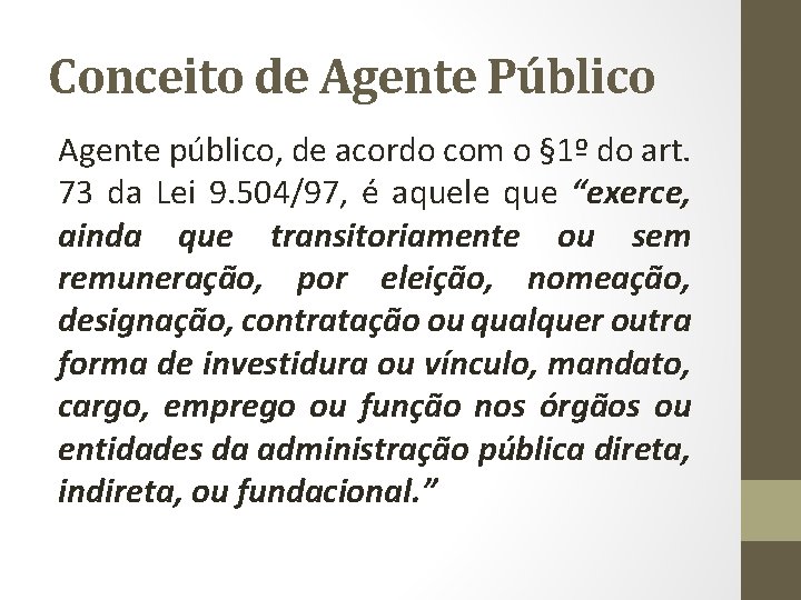 Conceito de Agente Público Agente público, de acordo com o § 1º do art.