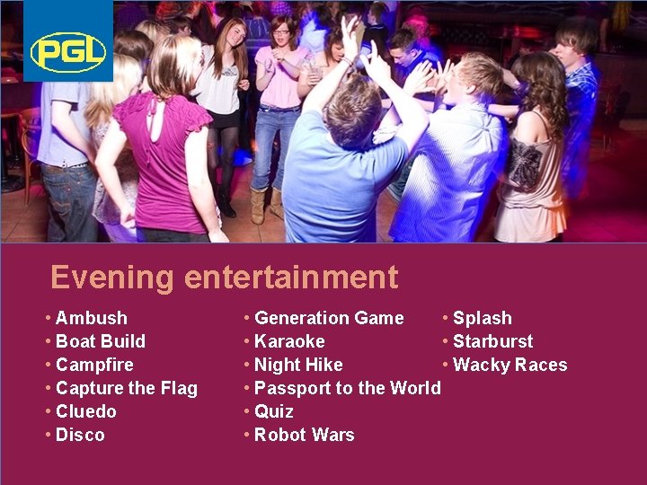 Evening entertainment • Ambush • Boat Build • Campfire • Capture the Flag •