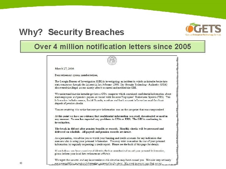 Why? Security Breaches Over 4 million notification letters since 2005 10 