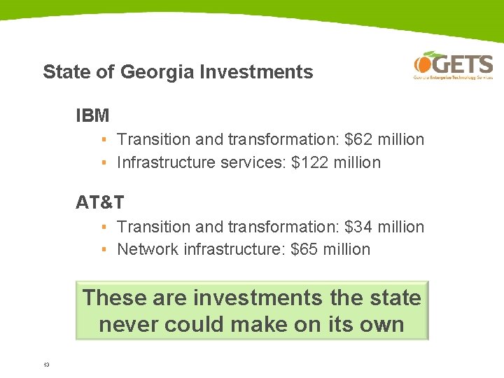 State of Georgia Investments IBM ▪ Transition and transformation: $62 million ▪ Infrastructure services: