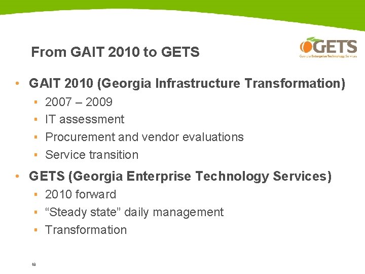 From GAIT 2010 to GETS • GAIT 2010 (Georgia Infrastructure Transformation) ▪ ▪ 2007