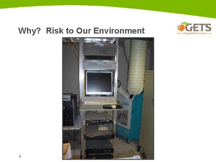 Why? Risk to Our Environment 8 