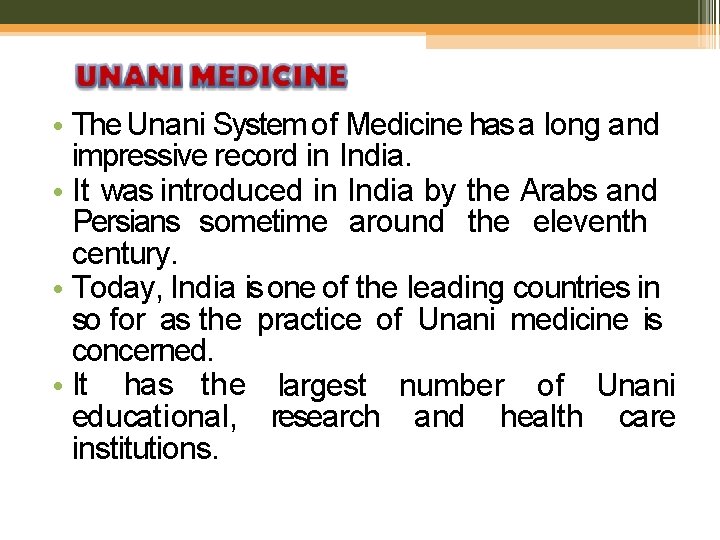  • The Unani System of Medicine has a long and impressive record in