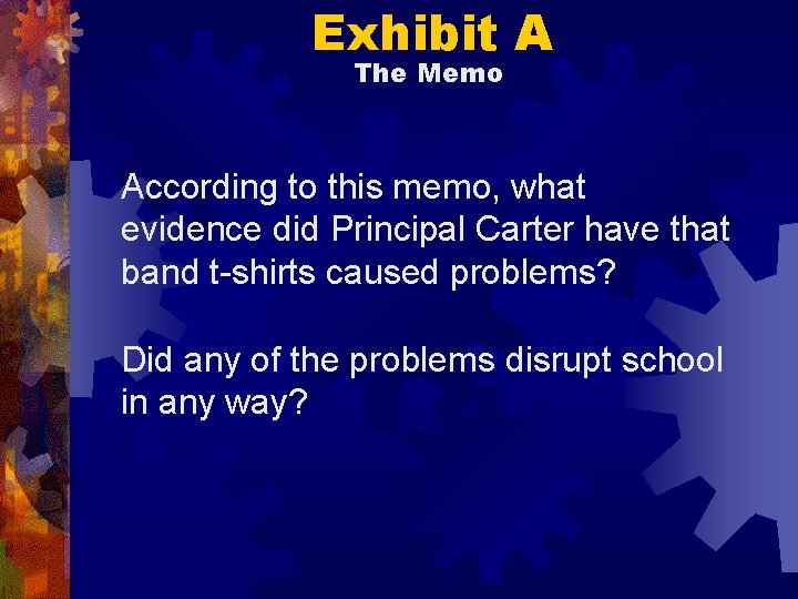 Exhibit A The Memo According to this memo, what evidence did Principal Carter have