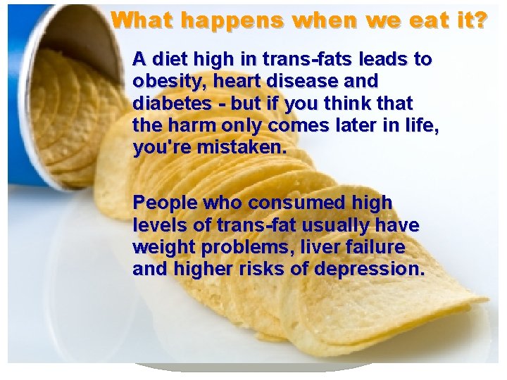 What happens when we eat it? Why A diet high in trans-fats leads to