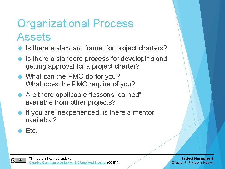 Organizational Process Assets Is there a standard format for project charters? Is there a