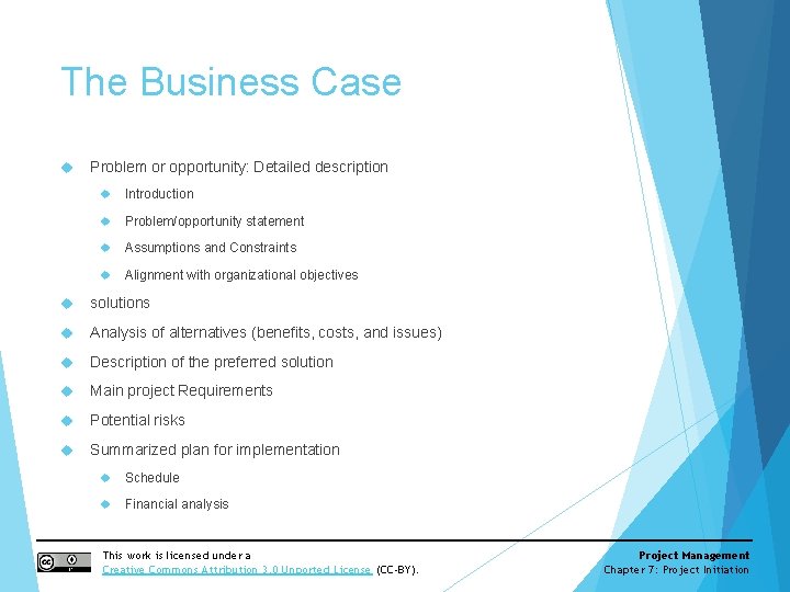 The Business Case Problem or opportunity: Detailed description Introduction Problem/opportunity statement Assumptions and Constraints