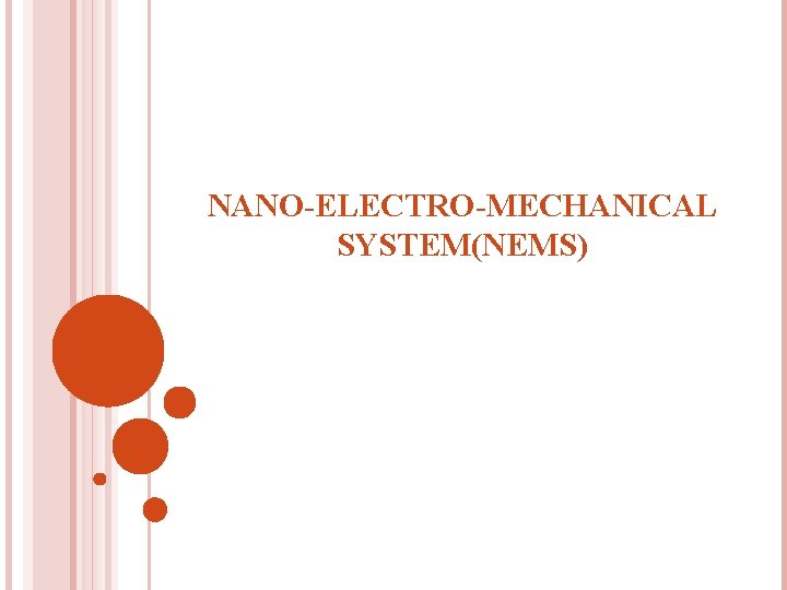 NANO-ELECTRO-MECHANICAL SYSTEM(NEMS) 