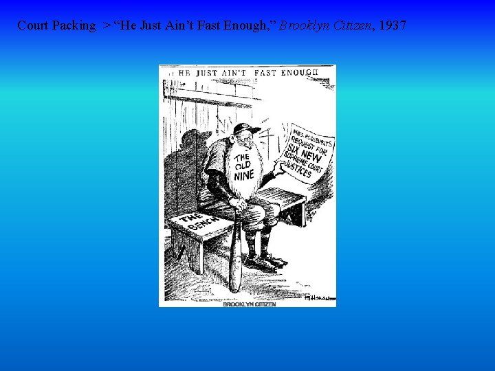 Court Packing > “He Just Ain’t Fast Enough, ” Brooklyn Citizen, 1937 