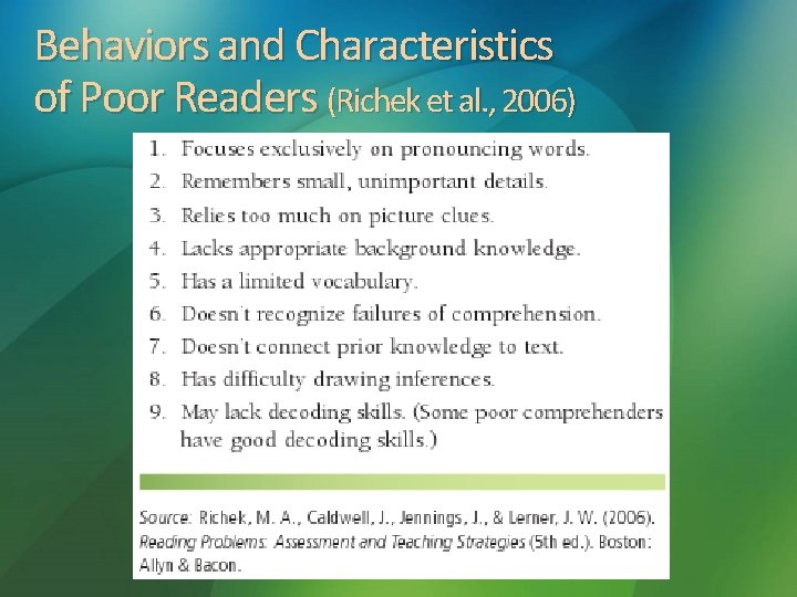 Behaviors and Characteristics of Poor Readers (Richek et al. , 2006) 