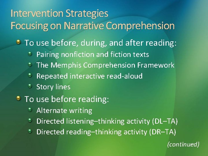 Intervention Strategies Focusing on Narrative Comprehension To use before, during, and after reading: Pairing