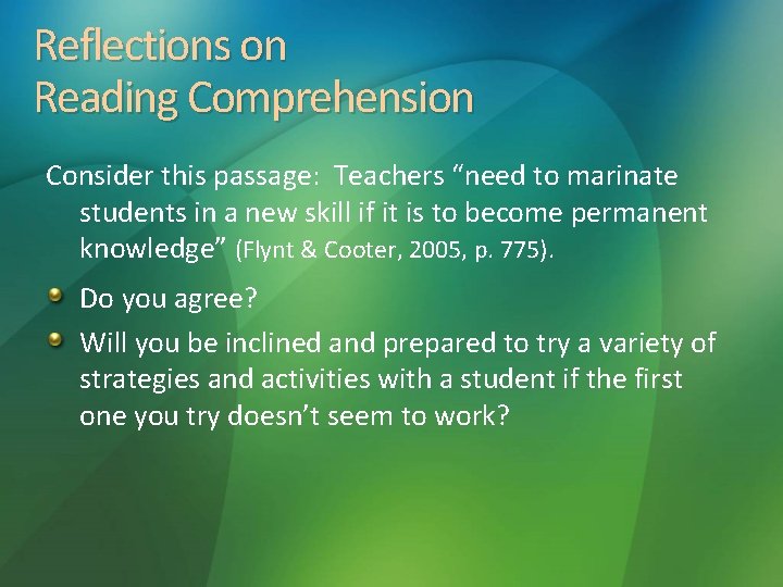 Reflections on Reading Comprehension Consider this passage: Teachers “need to marinate students in a