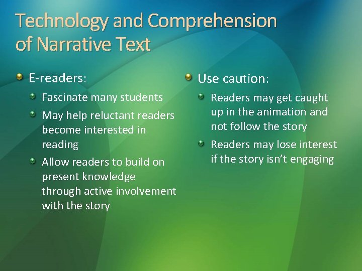 Technology and Comprehension of Narrative Text E-readers: Fascinate many students May help reluctant readers