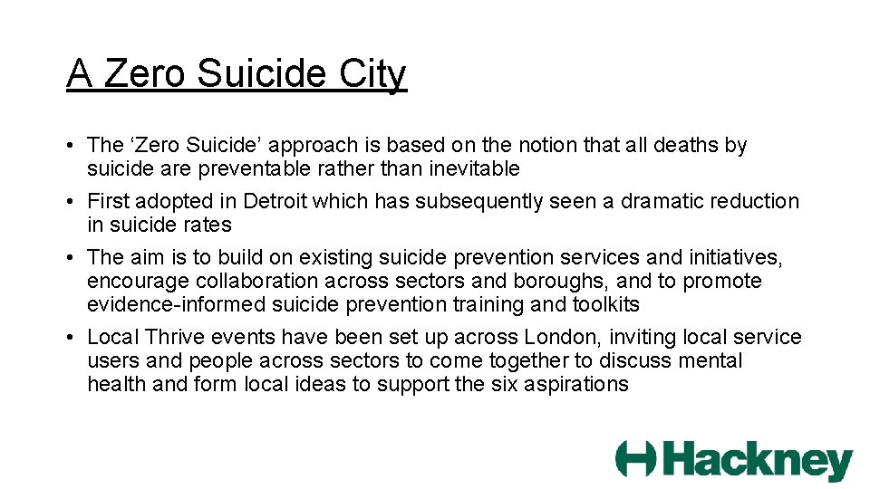 A Zero Suicide City • The ‘Zero Suicide’ approach is based on the notion