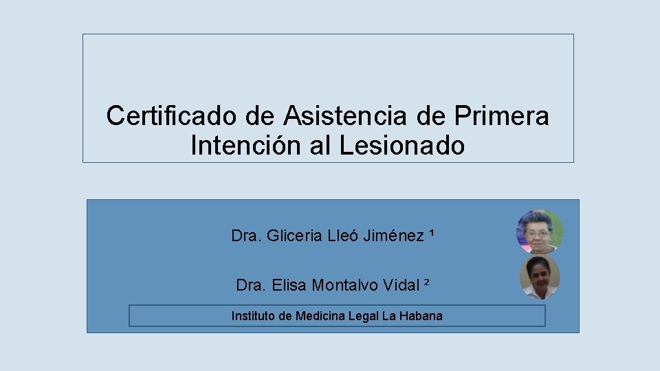 Certificado de Asistencia de Primera Intención al Lesionado Dra. Gliceria Lleó Jiménez ¹ Dra.