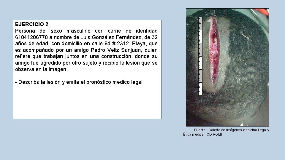 EJERCICIO 2 Persona del sexo masculino con carné de identidad 61041206778 a nombre de