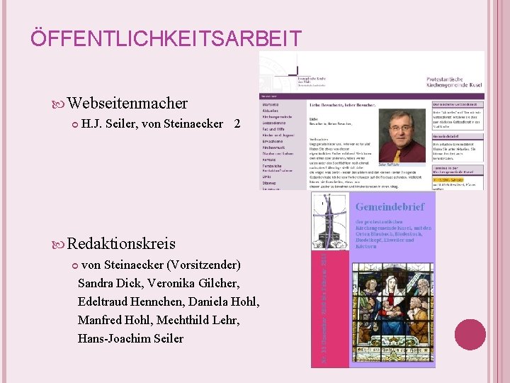 ÖFFENTLICHKEITSARBEIT Webseitenmacher H. J. Seiler, von Steinaecker 2 Redaktionskreis von Steinaecker (Vorsitzender) Sandra Dick, ÖFFENTLICHKEITSARBEIT Webseitenmacher H. J. Seiler, von Steinaecker 2 Redaktionskreis von Steinaecker (Vorsitzender) Sandra Dick,