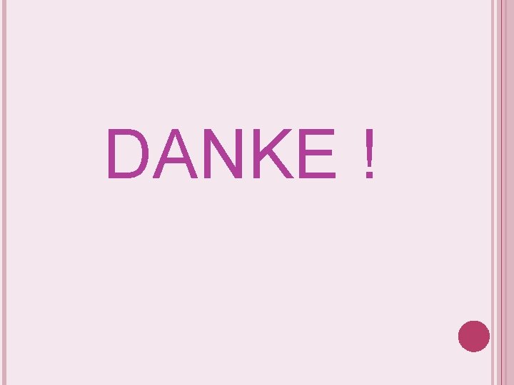 DANKE ! DANKE !