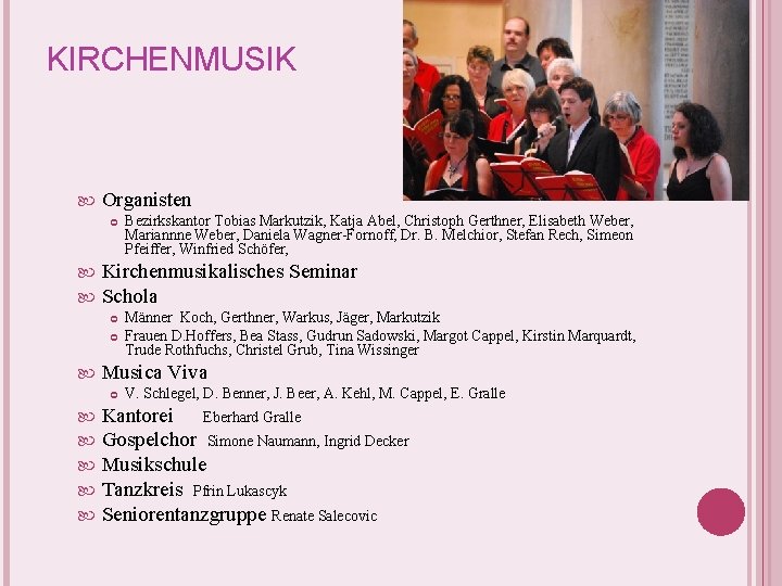 KIRCHENMUSIK Organisten Kirchenmusikalisches Seminar Schola Männer Koch, Gerthner, Warkus, Jäger, Markutzik Frauen D. Hoffers, KIRCHENMUSIK Organisten Kirchenmusikalisches Seminar Schola Männer Koch, Gerthner, Warkus, Jäger, Markutzik Frauen D. Hoffers,