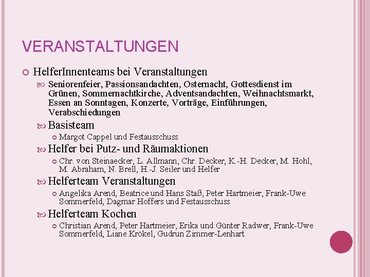 VERANSTALTUNGEN Helfer. Innenteams bei Veranstaltungen Seniorenfeier, Passionsandachten, Osternacht, Gottesdienst im Grünen, Sommernachtkirche, Adventsandachten, Weihnachtsmarkt, VERANSTALTUNGEN Helfer. Innenteams bei Veranstaltungen Seniorenfeier, Passionsandachten, Osternacht, Gottesdienst im Grünen, Sommernachtkirche, Adventsandachten, Weihnachtsmarkt,