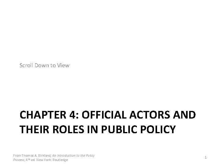 Scroll Down to View CHAPTER 4: OFFICIAL ACTORS AND THEIR ROLES IN PUBLIC POLICY